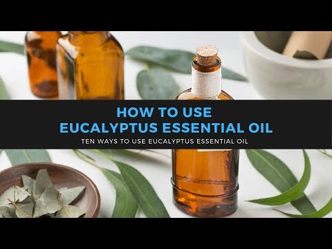 How to Use Eucalyptus Essential Oil