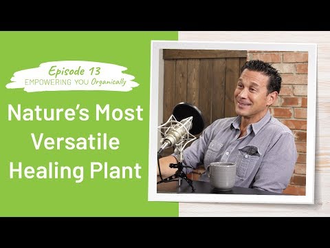 What’s Natures Most Versatile Healing Plant? Guest: John Malanca | Empowering You Organically #13