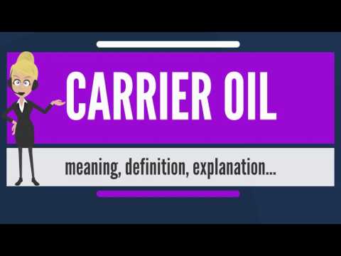 What is CARRIER OIL? What does CARRIER OIL mean? CARRIER OIL meaning, definition & explanation